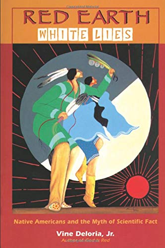 Red Earth, White Lies: Native Americans and the Myth of Scientific Fact | Buy Book Now at Indigenous Peoples Resources