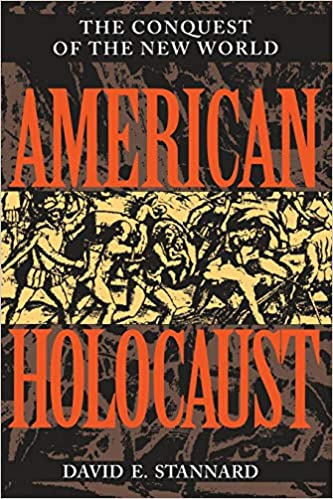 American Holocaust: The Conquest of the New World | Buy Book Now at Indigenous Peoples Resources