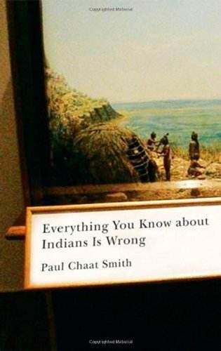 Everything You Know about Indians Is Wrong | Buy Book Now at Indigenous Peoples Resources