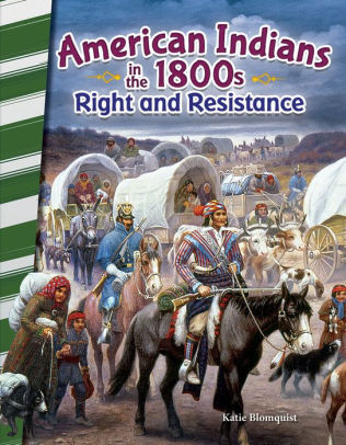 American Indians in the 1800s: Right and Resistance | Buy Book Now at Indigenous Peoples Resources