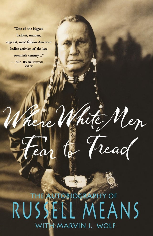 Where White Men Fear to Tread: The Autobiography of Russell Means | Buy Book Now at Indigenous Peoples Resources