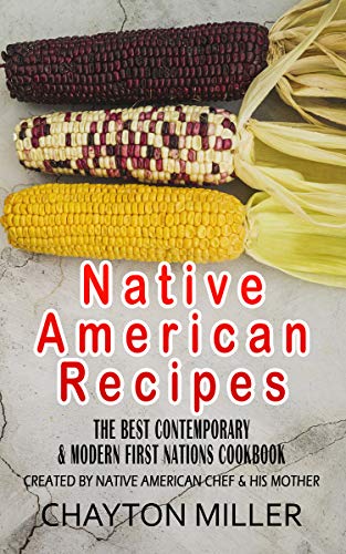Native American Recipes : The Best Contemporary & Modern First Nations Cookbook | Buy Book Now at Indigenous Peoples Resources