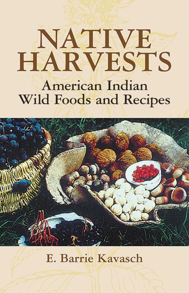 Native Harvests: American Indian Wild Foods and Recipes | Buy Book Now at Indigenous Peoples Resources