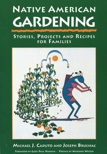 Native American Gardening: Stories, Projects, and Recipes for Families | Buy Book Now at Indigenous Peoples Resources