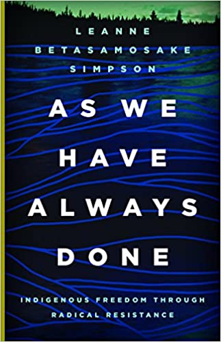 As We Have Always Done: Indigenous Freedom through Radical Resistance (Indigenous Americas) | Buy Book Now at Indigenous Peoples Resources