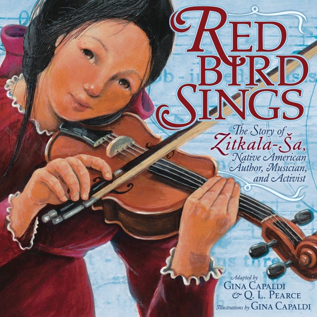 Red Bird Sings: The Story of Zitkala-Ša, Native American Author, Musician, and Activist  | Buy Book Now at Indigenous Peoples Resources