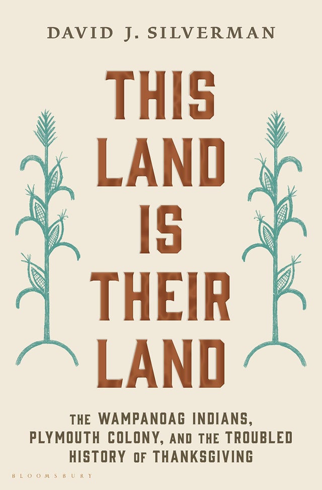 This Land Is Their Land: The Wampanoag Indians, Plymouth Colony, and the Troubled History of Thanksgiving | Buy Book Now at Indigenous Peoples Resources