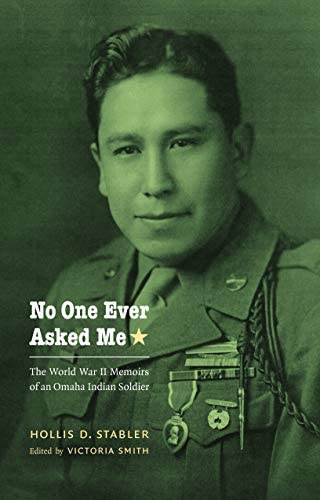 No One Ever Asked Me: The World War II Memoirs of an Omaha Indian Soldier | Buy Book Now at Indigenous Peoples Resources