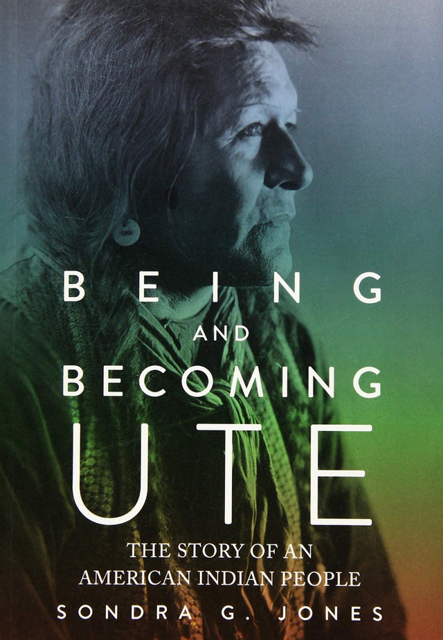 Being and Becoming Ute: The Story of an American Indian People | Buy Book Now at Indigenous Peoples Resources