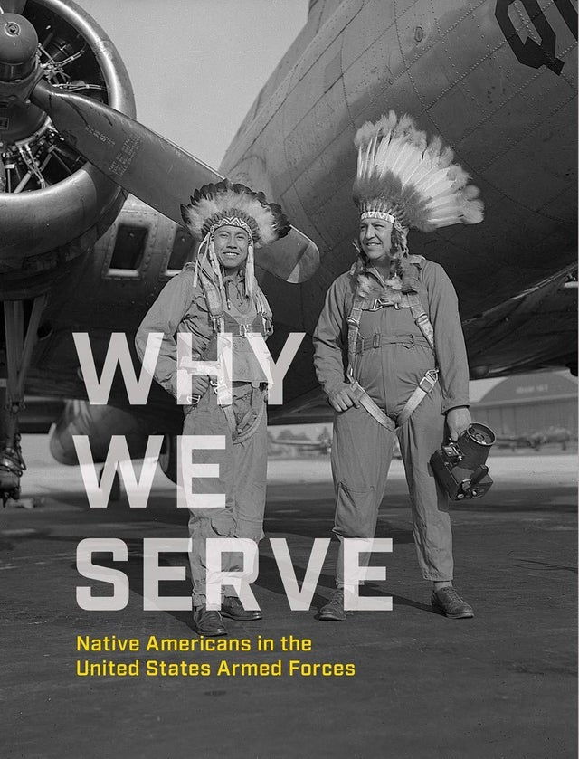 Why We Serve : Native Americans in the United States Armed Forces | Buy Book Now at Indigenous Peoples Resources