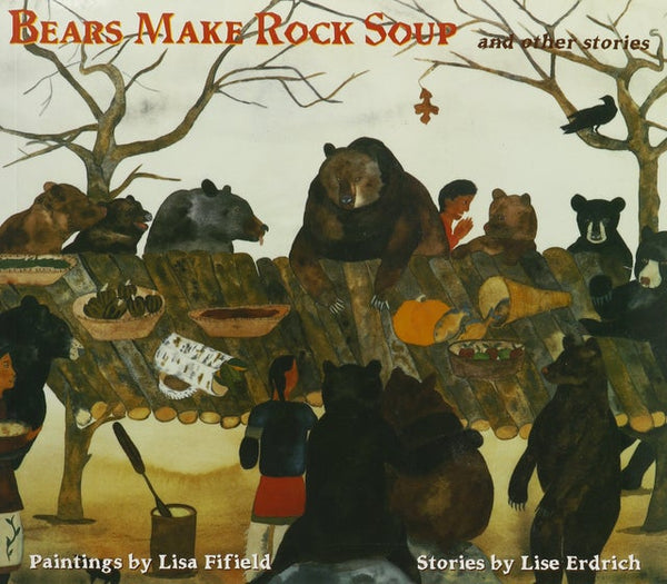 Bears Make Rock Soup  | Buy Book Now at Indigenous Peoples Resources