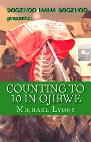 Counting to 10 in Ojibwe: A Boozhoo Nana Boozhoo | Buy Book Now at Indigenous Peoples Resources
