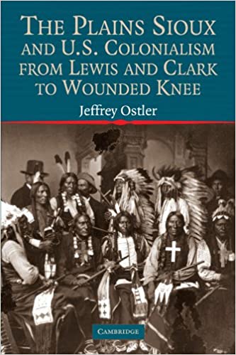 The Plains Sioux and U.S. Colonialism from Lewis and Clark to Wounded Knee | Buy Book Now at Indigenous Peoples Resources