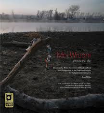 Mni Wiconi/Water Is Life: Honoring the Water Protectors at Standing Rock and Everywhere in the Ongoing Struggle for Indigenous Sovereignty | Buy Book Now at Indigenous Peoples Resources