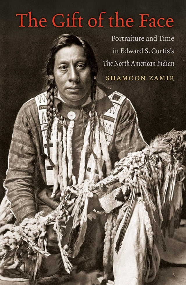 The Gift of the Face: Portraiture and Time in Edward S Curtis's The American Indian | Buy Book Now at Indigenous Peoples Resources