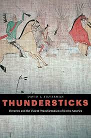 Thundersticks: Firearms and the Violent Transformation of Native America | Buy Book Now at Indigenous Peoples Resources