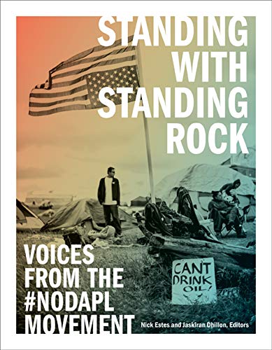 Standing with Standing Rock: Voices from the #NODAPL Movement | Buy Book Now at Indigenous Peoples Resources