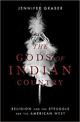 The Gods of Indian Country: Religion and the Struggle for the American West | Buy Book Now at Indigenous Peoples Resources