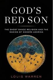 God's Red Son: The Ghost Dance Religion and the Making of Modern America | Buy Book Now at Indigenous Peoples Resources