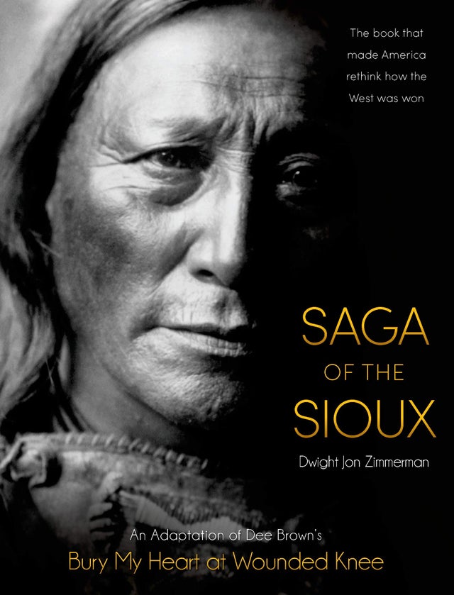 Saga of the Sioux: An Adaptation from Dee Brown's Bury My Heart at Wounded Knee | Buy Book Now at Indigenous Peoples Resources