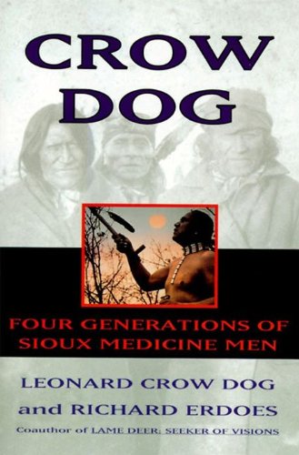 Crow Dog: Four Generations of Sioux Medicine Men | Buy Book Now at Indigenous Peoples Resources