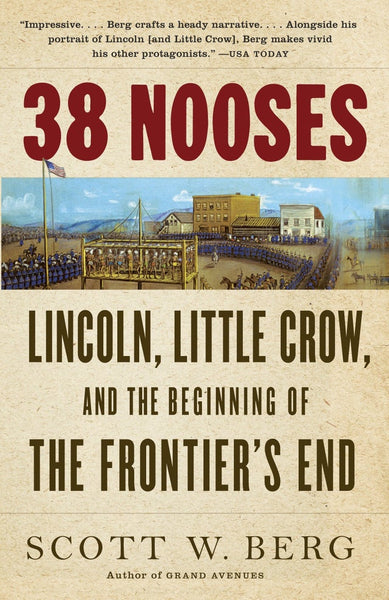 38 Nooses: Lincoln, Little Crow, and the Beginning of the Frontier's End | Buy Book Now at Indigenous Peoples Resources