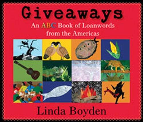 Giveaways: An ABC Book of Loanwords from the Americas | Buy Book Now at Indigenous Peoples Resources