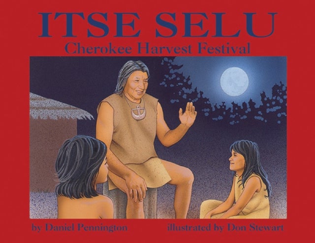 Itse Selu: Cherokee Harvest Festival | Buy Book Now at Indigenous Peoples Resources