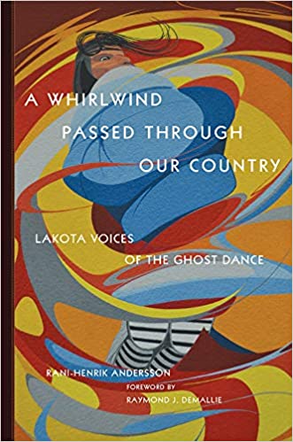 A Whirlwind Passed Through Our Country: Lakota Voices of the Ghost Dance | Buy Book Now at Indigenous Peoples Resources