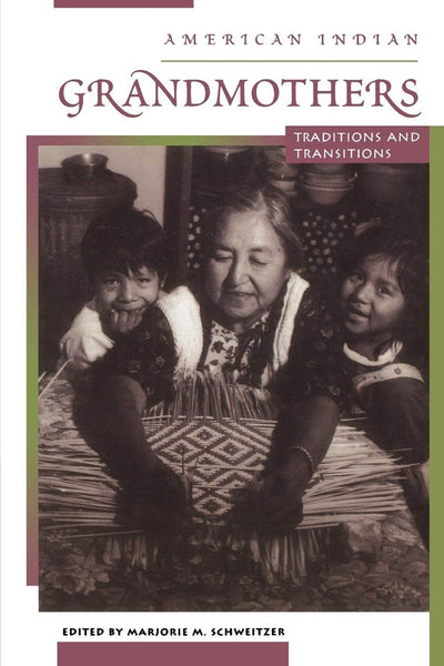 American Indian Grandmothers: Traditions and Transitions | Buy Book Now at Indigenous Peoples Resources