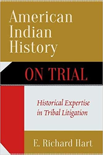 American Indian History on Trial: Historical Expertise in Tribal Litigation | Buy Book Now at Indigenous Peoples Resources
