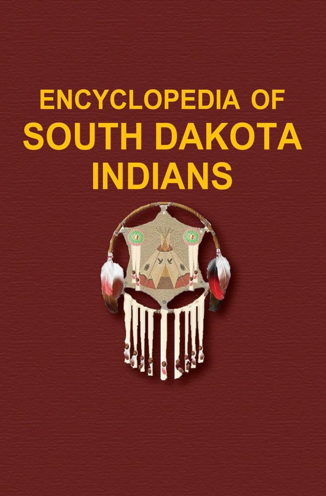 Encyclopedia of South Dakota Indians