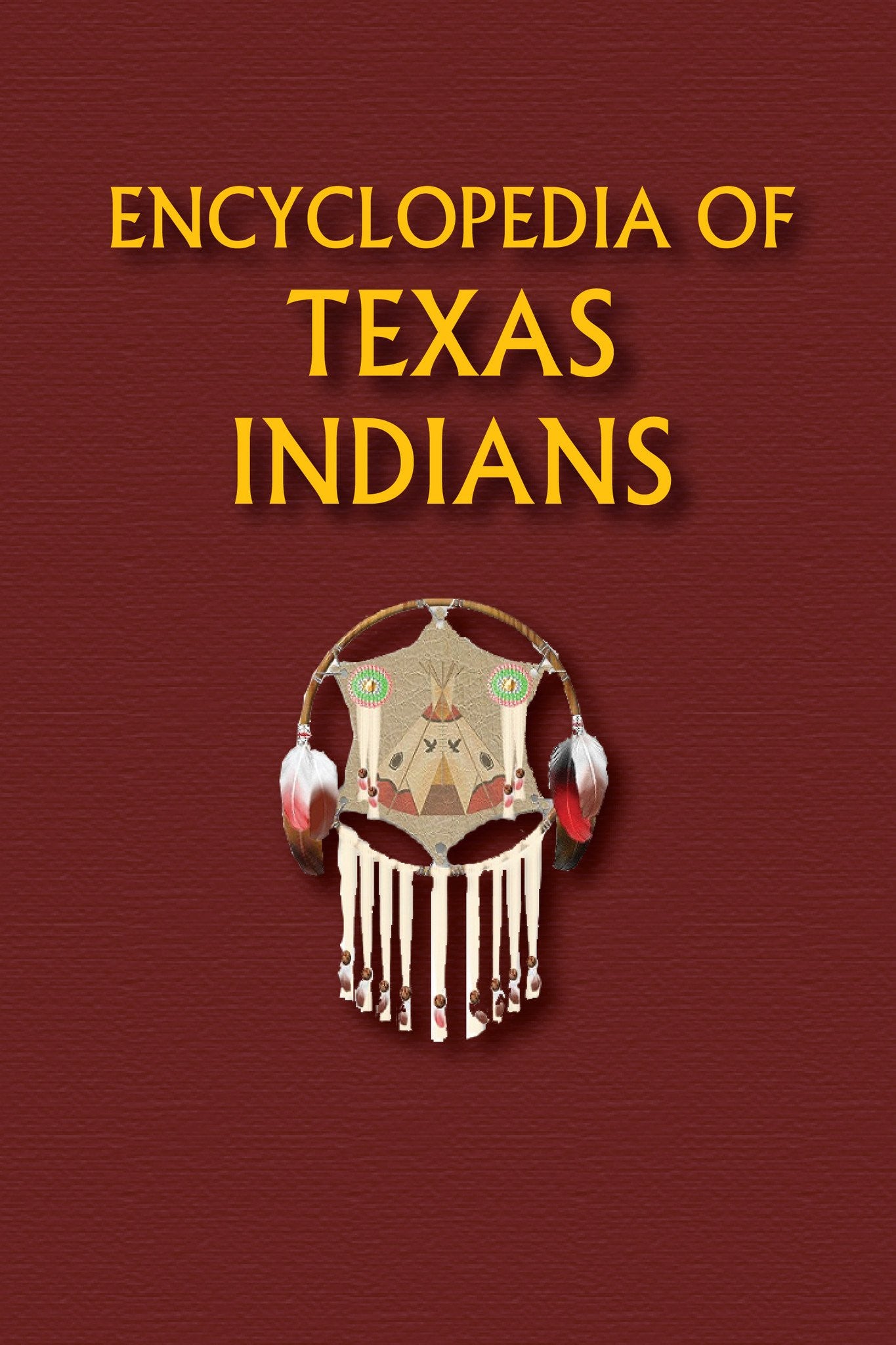 Encyclopedia of Texas Indians